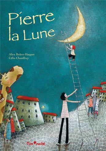 Couverture du livre « Pierre la lune » de Alice Briere-Haquet aux éditions Tom Poche