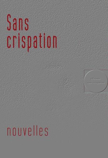 Couverture du livre « Sans crispation » de N.Stras D.Le Golvan aux éditions Sans Crispation