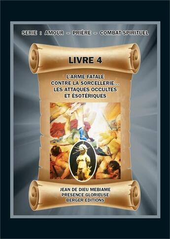 Couverture du livre « Larme fatale contre la sorcellerie... les attaques occultes et ésotériques » de Jean De Dieu Mebiame aux éditions Berger Jdd