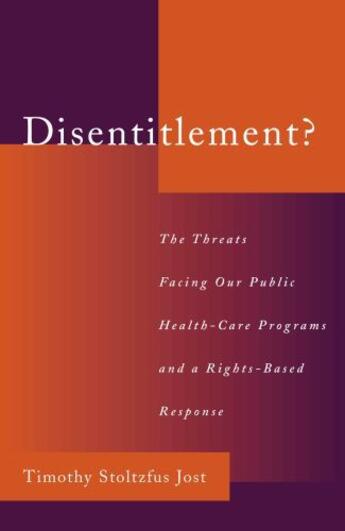 Couverture du livre « Disentitlement?: The Threats Facing Our Public Health Care Programs an » de Jost Timothy Stoltzfus aux éditions Oxford University Press Usa