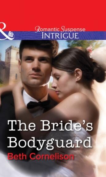 Couverture du livre « The Bride's Bodyguard (Mills & Boon Intrigue) » de Beth Cornelison aux éditions Mills & Boon Series