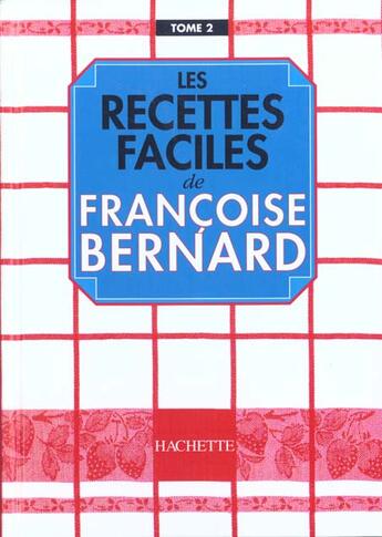 Couverture du livre « Les Recettes Faciles T.2 » de Françoise Bernard aux éditions Hachette Pratique