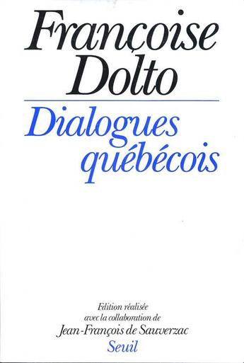 Couverture du livre « Dialogues quebecois » de Francoise Dolto aux éditions Seuil