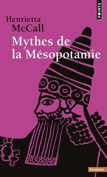 Couverture du livre « Mythes de la mésopotamie » de Henrietta Mc Call aux éditions Points