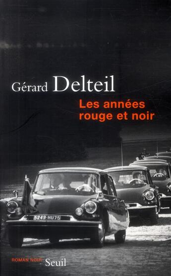 Couverture du livre « Les années rouge et noir » de Gérard Delteil aux éditions Seuil