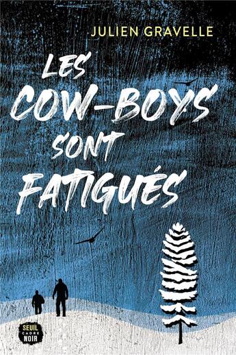 Couverture du livre « Les cow-boys sont fatigués » de Julien Gravelle aux éditions Seuil