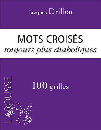 Couverture du livre « Mots croisés toujours plus diaboliques » de Jacques Drillon aux éditions Larousse
