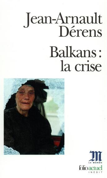 Couverture du livre « Balkans : la crise » de Jean-Arnault Dérens aux éditions Folio