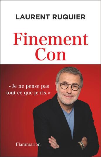 Couverture du livre « Finement con » de Laurent Ruquier aux éditions Flammarion