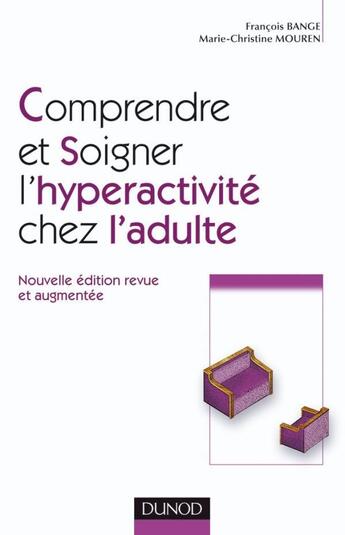 Couverture du livre « Comprendre et soigner l'hyperactivité chez l'adulte (2e édition) » de Francois Bange et Marie-Christine Mouren aux éditions Dunod