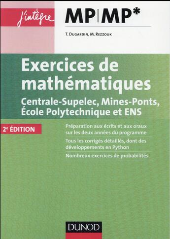 Couverture du livre « Exercices de mathématiques MP-MP* Centrale-Supelec, Mines-Ponts, Ecole Polytechnique et ENS » de Thierry Dugardin et Med Rezzouk aux éditions Dunod