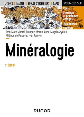 Couverture du livre « Minéralogie (3e édition) » de Jean-Marc Montel et Philippe De Parseval et Francois Martin et Anne-Magalie Seydoux et Ivan Jovovic aux éditions Dunod