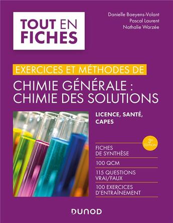 Couverture du livre « Exercices et méthodes de chimie générale : Chimie des solutions (3e édition) » de Danielle Baeyens-Volant et Pascal Laurent et Nathalie Warzee aux éditions Dunod