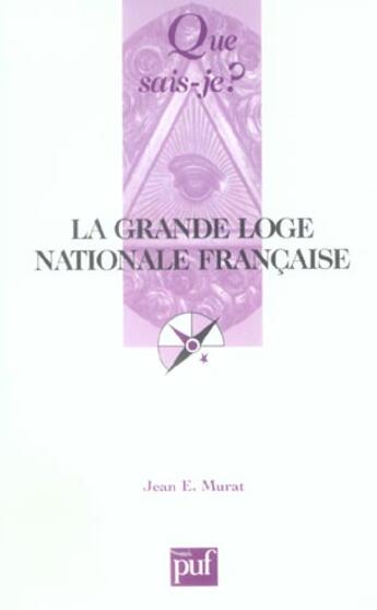 Couverture du livre « La grande loge nationale francaise qsj 3742 » de Jean E. Murat aux éditions Que Sais-je ?