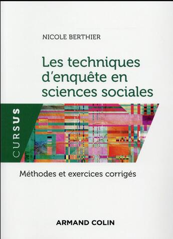 Couverture du livre « Les techniques d'enquête en sciences sociales ; méthodes et exercices corrigés (4e édition) » de Nicolas Berthier aux éditions Armand Colin