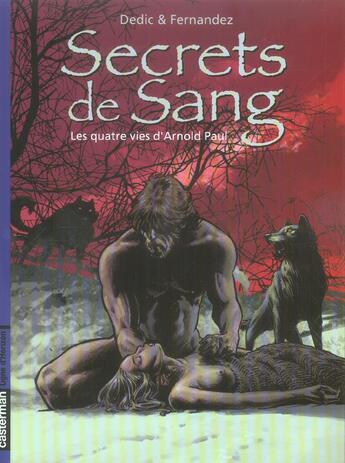 Couverture du livre « Secrets sang 1 - quatre vies d'arnold paul » de Dedic Igor aux éditions Casterman