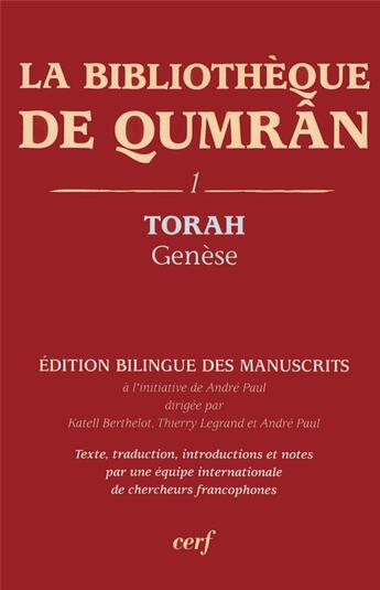 Couverture du livre « La bibliothèque de Qumrân Tome 1 ; torah ; genèse » de Berthelot/Legra aux éditions Cerf