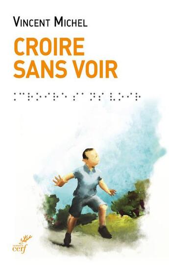 Couverture du livre « Croire sans voir » de Vincent Michel aux éditions Cerf