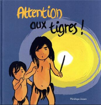 Couverture du livre « Attention aux tigres ! » de Jossen Penelope aux éditions Ecole Des Loisirs