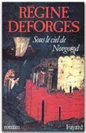 Couverture du livre « Sous le ciel de Novgorod » de Regine Deforges aux éditions Fayard