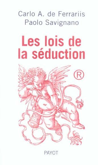 Couverture du livre « Les Lois de la séduction » de De Ferrariis Carlo et Savignano Paolo aux éditions Payot