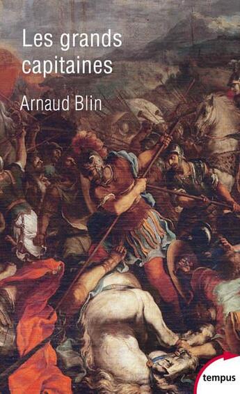 Couverture du livre « Les grands capitaines » de Arnaud Blin aux éditions Tempus/perrin