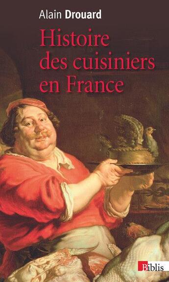 Couverture du livre « Histoire des cuisiniers en France » de Jean-Robert Pitte et Alain Drouard aux éditions Cnrs