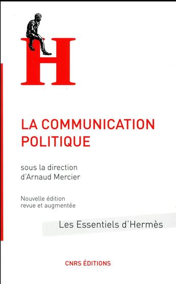 Couverture du livre « La communication politique » de Arnaud Mercier et Collectif aux éditions Cnrs