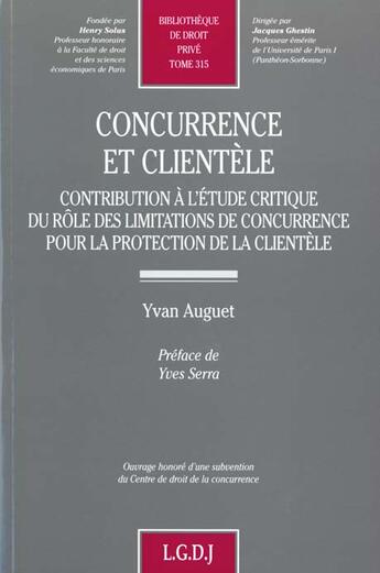 Couverture du livre « Concurrence et clientele - vol315 » de Auguet Y. aux éditions Lgdj