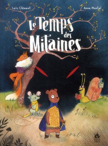 Couverture du livre « Le temps des mitaines t.1 » de Loic Clement et Anne Montel aux éditions Didier Jeunesse