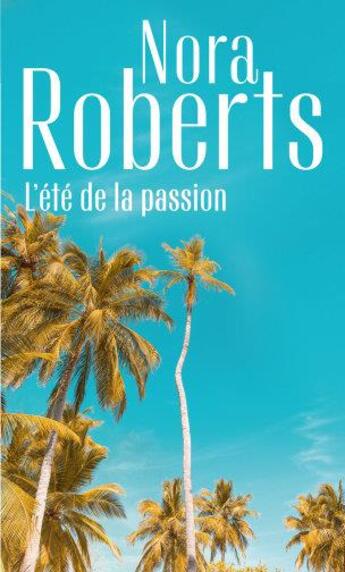 Couverture du livre « L'été de la passion » de Nora Roberts aux éditions Harlequin