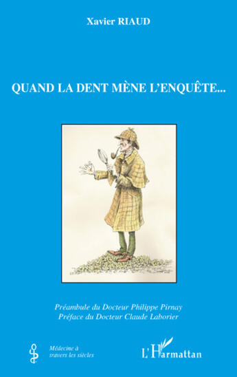 Couverture du livre « Quand la dent mène l'enquête... » de Xavier Riaud aux éditions L'harmattan