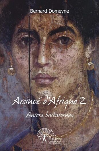 Couverture du livre « Arsinoe d'afrique 2 » de Domeyne Bernard aux éditions Edilivre