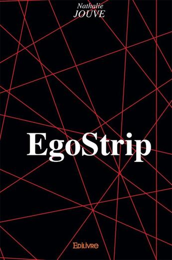 Couverture du livre « Ego strip » de Jouve Nathalie aux éditions Edilivre