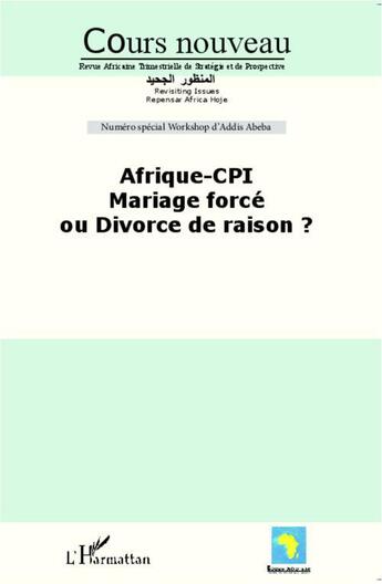 Couverture du livre « Afrique-CPI ; mariage forcé ou divorce de raison ? » de  aux éditions L'harmattan
