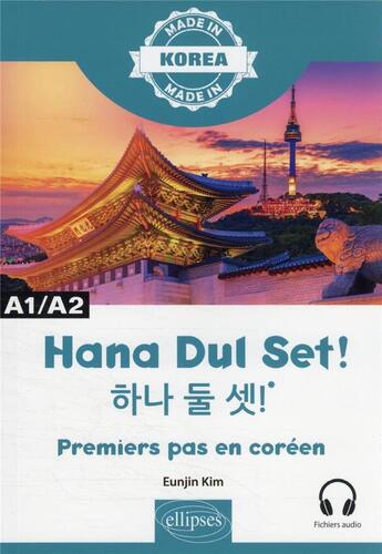 Couverture du livre « Hana dul set ! - premiers pas en coreen - a1/a2 » de Kim Eunjin aux éditions Ellipses
