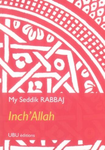 Couverture du livre « Inch'Allah » de My Seddik Rabbaj aux éditions Ubu