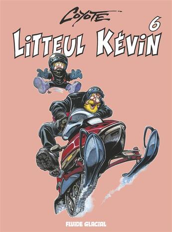 Couverture du livre « Litteul Kévin T.6 » de Coyote aux éditions Fluide Glacial