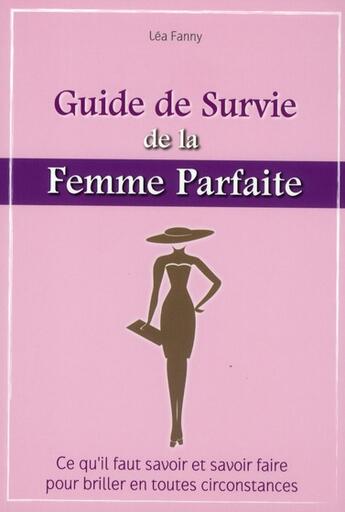 Couverture du livre « Le guide de survie de la femme parfaite » de Antoine Bocquet aux éditions City