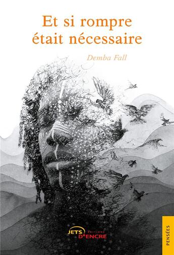 Couverture du livre « Et si rompre était nécessaire » de Demba Fall aux éditions Jets D'encre