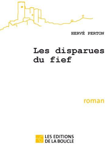 Couverture du livre « Les disparues du fief » de Herve Perton aux éditions De La Boucle