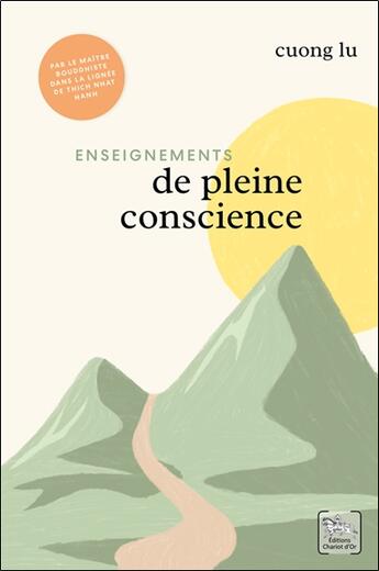 Couverture du livre « Enseignements de pleine conscience » de Cuong Lu aux éditions Chariot D'or