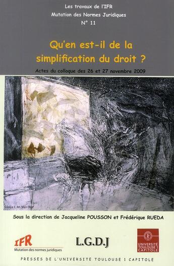 Couverture du livre « Qu'en est-il de la simplification du droit ? actes du collo que des 26 et 27 novembre 2009 » de Jacqueline Pousson et Frederique Rueda aux éditions Ifr