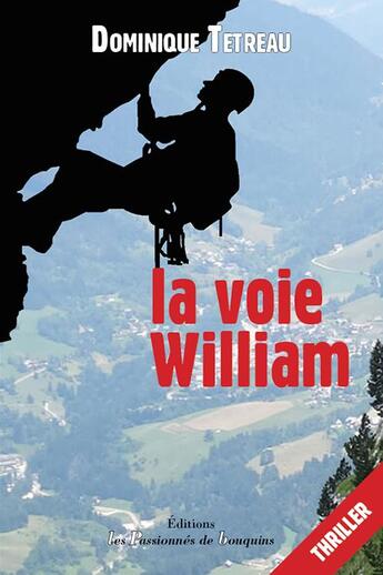 Couverture du livre « La voie William » de Dominique Tetreau aux éditions Les Passionnes De Bouquins