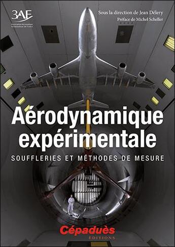 Couverture du livre « Aérodynamique expérimentale ; souffleries et méthodes de mesure » de Jean Delery et Collectif . aux éditions Cepadues