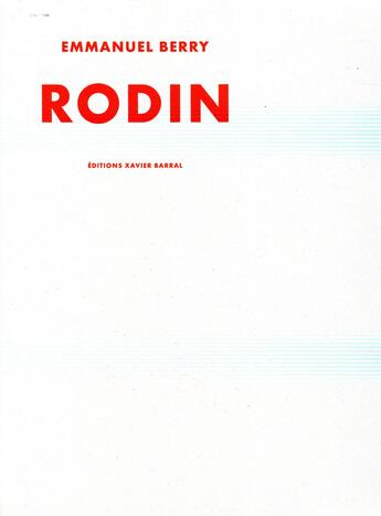 Couverture du livre « Rodin » de Emmanuel Berry aux éditions Xavier Barral