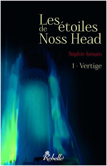 Couverture du livre « Les etoiles de noss head : vertiges t1 » de Jomain aux éditions Rebelle