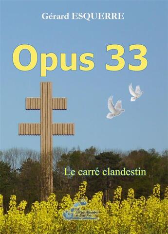 Couverture du livre « Opus 33 » de Gerard Esquerre aux éditions Alexandra De Saint Prix