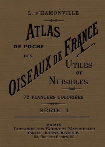 Couverture du livre « Atlas de poche des oiseaux de France, Suisse et Belgique utiles et nuisibles » de Jean-Charles-Louis D' Hamonville aux éditions Bibliomane