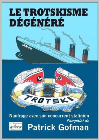 Couverture du livre « Le trotskisme dégénéré » de Patrick Gofman aux éditions Synthese Nationale